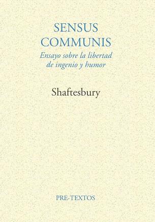 SENSUS COMMUNIS. ENSAYO SOBRE LA LIBERTAD DE INGEN | 9788481910452 | SHAFTESBURY