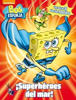 ¡SUPERHÉROES DEL MAR! (BOB ESPONJA) | 9788401907029 | NICKELODEON