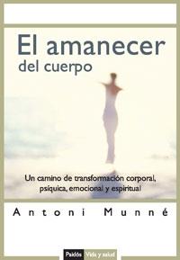 AMANECER DEL CUERPO, EL | 9788449319709 | MUNNE, ANTONI