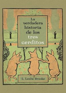 LA VERDADERA HISTORIA DE LOS TRES CERDITOS | 9788491451204 | BROOKE, L.LESLIE