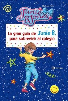 LA GRAN GUÍA DE JUNIE B. PARA SOBREVIVIR AL COLEGIO | 9788469606568 | PARK, BARBARA