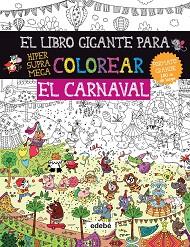 EL LIBRO GIGANTE PARA COLOREAR: EL CARNAVAL | 9788468334431