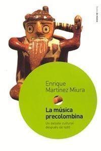 MUSICA PRECOLOMBINA | 9788449315251 | MARTINEZ MIURA, ENRIQUE