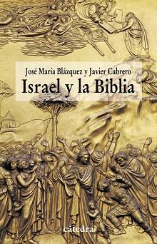 ISRAEL Y LA BIBLIA | 9788437628981 | BLÁZQUEZ MARTÍNEZ, JOSÉ MARÍA/CABRERO PIQUERO, JAV