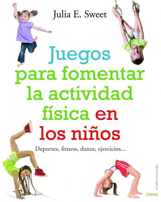 JUEGOS PARA FOMENTAR LA ACTIVIDAD FISICA EN LOS NI¥OS. DEPOR | 9788497540780 | SWEET, J.E.