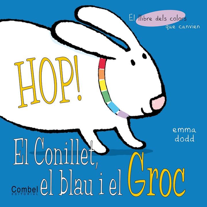 HOP!EL CONILLET, EL BLAU I EL GROC | 9788478648191 | DODD,EMMA