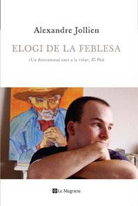 ELOGI DE LA FEBLESA. NVA. EDICION | 9788474100075 | JOLLIEN, ALEXANDRE