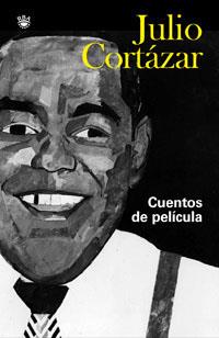 CUENTOS DE PELÍCULA | 9788479013332 | CORTÁZAR, JULIO