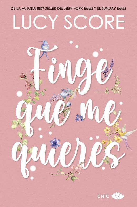 FINGE QUE ME QUIERES | 9788419702258 | SCORE, LUCY