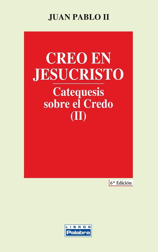 CREO EN JESUCRISTO (CATEQUESIS SOBRE EL CREDO II) | 9788482391076 | PABLO II, JUAN