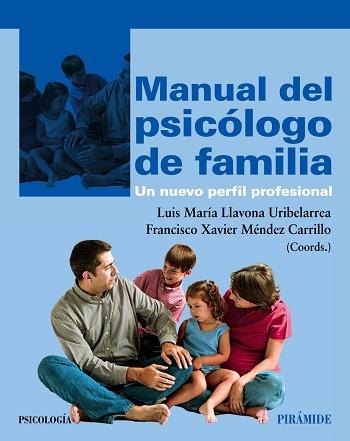 MANUAL DEL PSICÓLOGO DE FAMILIA | 9788436827156 | LLAVONA URIBELARREA, LUIS MARÍA/MÉNDEZ CARRILLO, F