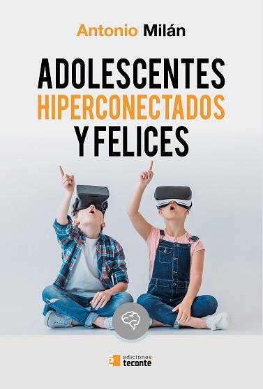 ADOLESCENTES HIPERCONECTADOS Y FELICES | 9788484693420 | MILÁN FITERA, ANTONIO