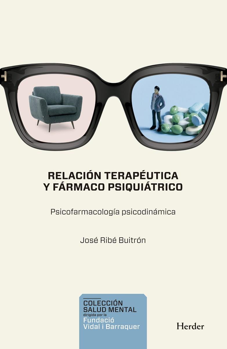 RELACIÓN TERAPÉUTICA Y FÁRMACO PSIQUIÁTRICO | 9788425452154 | RIBÉ, JOSÉ MIGUEL