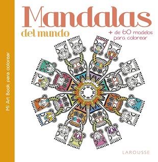 MANDALAS DEL MUNDO | 9788416641383 | LAROUSSE EDITORIAL