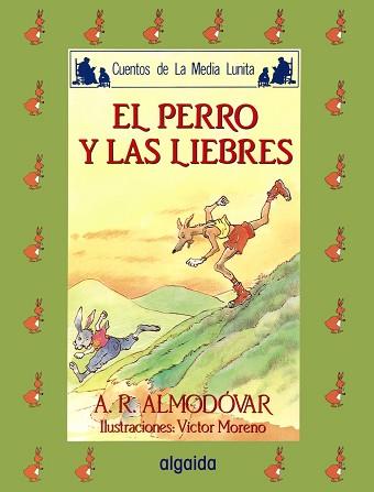 PERRO Y LAS LIEBRES, EL | 9788476471562 | ALMODOVAR, ANTONIO