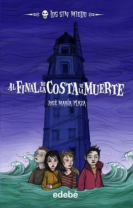 AL FINAL DE LA COSTA DE LA MUERTE. LOS SIN MIEDO 7 | 9788468300498 | JOSÉ MARÍA PLAZA