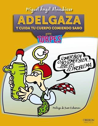 ADELGAZA Y CUIDA TU CUERPO COMIENDO SANO | 9788441531611 | ALMODÓVAR, MIGUEL ÁNGEL