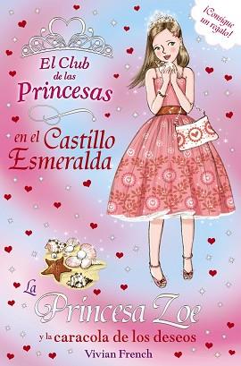 PRINCESA ZOE Y LA CARACOLA DE LOS DESEOS | 9788467840735 | FRENCH, VIVIAN