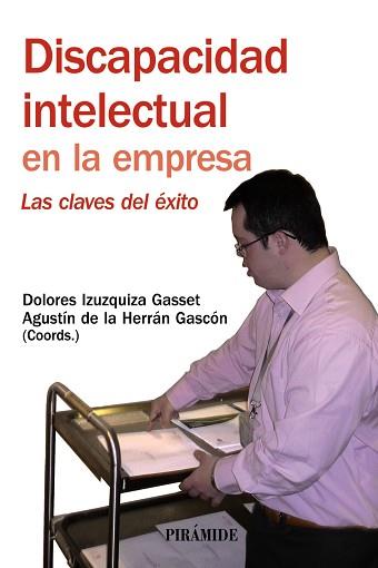 DISCAPACIDAD INTELECTUAL EN LA EMPRESA | 9788436823134 | IZUZQUIZA GASSET, DOLORES/HERRÁN GASCÓN, AGUSTÍN D