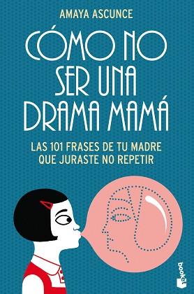 COMO NO SER UNA DRAMA MAMA | 9788408113133 | AMAYA ASCUNCE