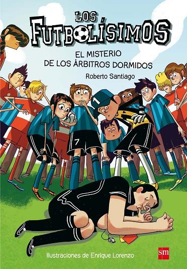 LOS FUTBOLÍSIMOS 1: EL MISTERIO DE LOS ÁRBITROS DORMIDOS | 9788467561357 | SANTIAGO, ROBERTO