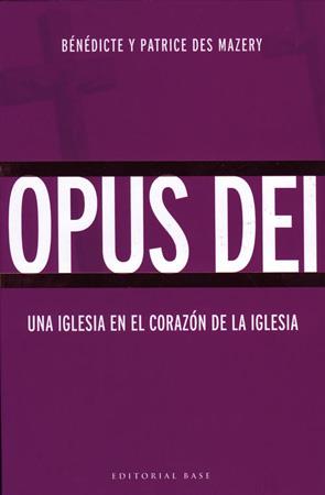 OPUS DEI UNA IGLESIA EN EL CORAZON DE LA IGLESIA -CASTELLA- | 9788485031566 | DES MAZERY, BÉNÉDICTE I PATRIC