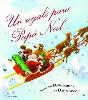 UN REGALO PARA PAPA NOEL | 9788408078562 | DAVID WOOD / DANA KUBICK