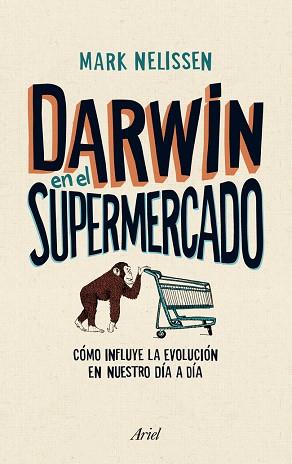 DARWIN EN EL SUPERMERCADO | 9788434405790 | MARK NELISSEN