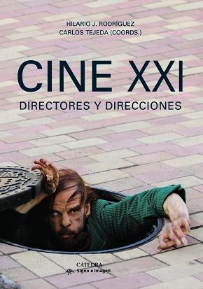 CINE XXI | 9788437631493 | TEJEDA, CARLOS/RODRÍGUEZ, HILARIO J.