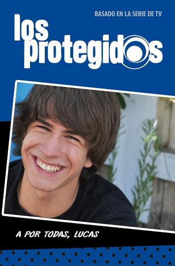 PROTEGIDOS. A POR TODAS, LUCAS | 9788484418276 | AA.VV