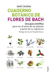 CUADERNO BOTANICO DE LAS FLORES DE BACH | 9788498672077 | CAÑELLAS, JORDI