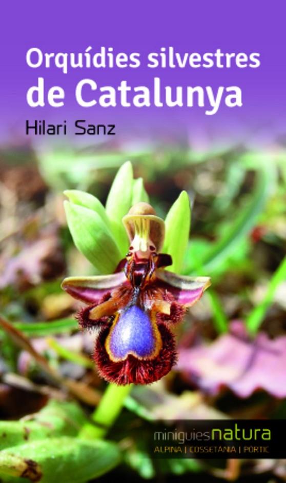 ORQUÍDIES SILVESTRES DE CATALUNYA | 9788490342510 | SANZ, HILARI