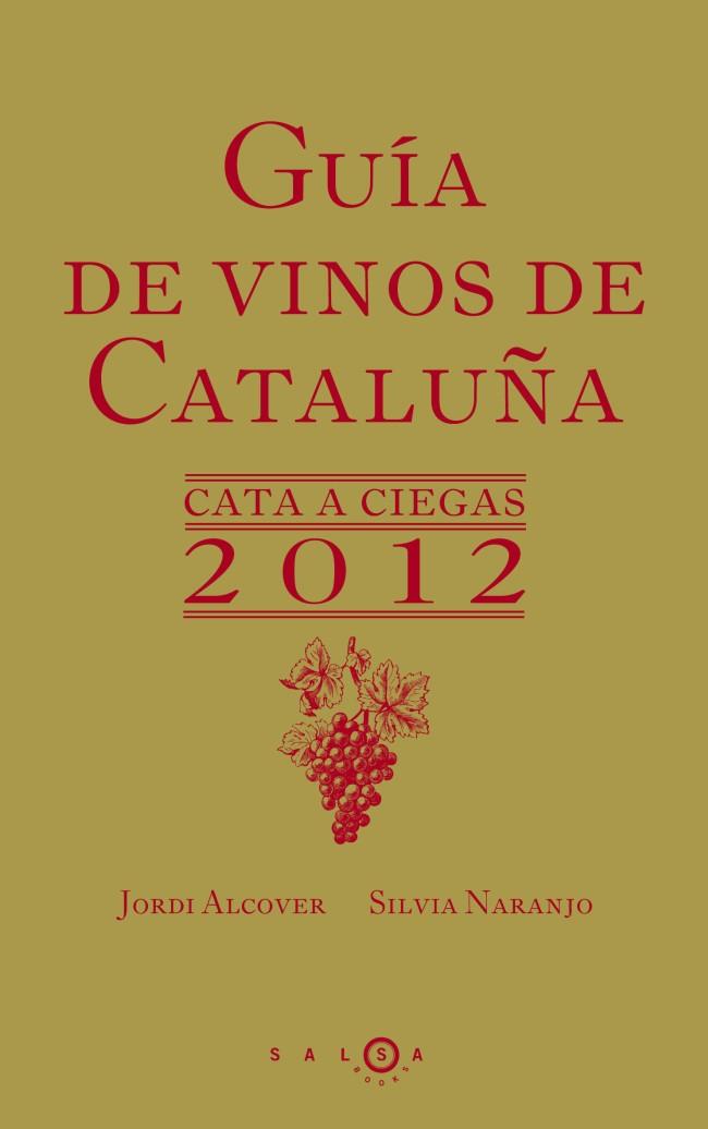 GUÍA DE VINOS DE CATALUÑA 2012 | 9788415193067 | ALCOVER, JORDI; NARANJO, SILVIA