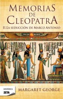 MEMORIAS CLEOPATRA II. LA SEDUCCION MARC | 9788498724639 | GEORGE, MARGARET