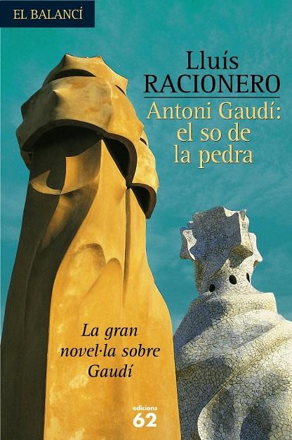 ANTONIO GAUDI: EL SO DE LA PIEDRA | 9788429753967 | RACIONERO, LLUIS