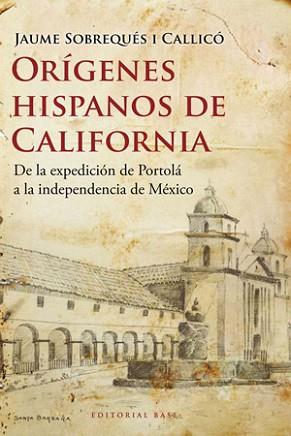 ORIGENES HISPANOS DE CALIFORNI | 9788492437313 | SOBREQUES I CALLICO, JAUME