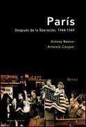 PARIS, DESPUES DE LA LIBERACION 1944-1949 | 9788484324379 | BEEVOR, ANTONY--ARTEMIS  COOPER