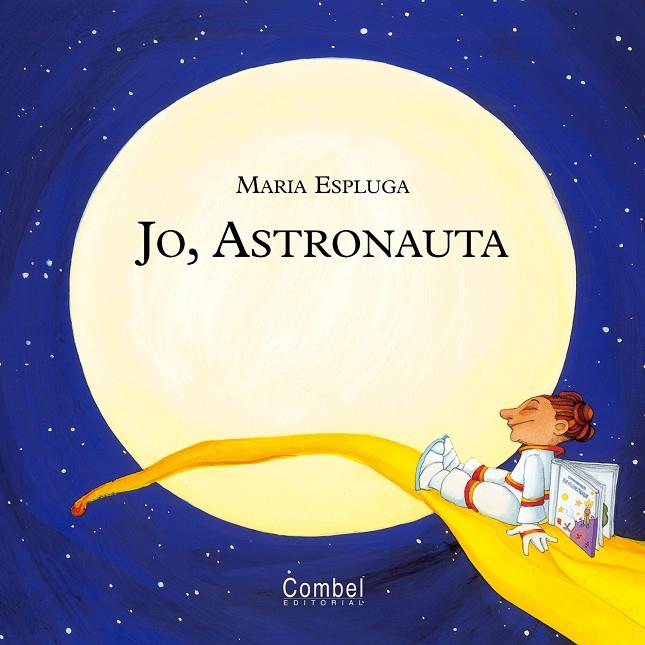 JO ASTRONAUTA | 9788478649907 | ESPLUGA, MARIA