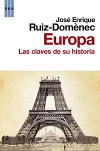 EUROPA. LAS CLAVES DE SU HISTORIA | 9788498677591 | RUIZ-DOMENEC, J. ENRIQUE