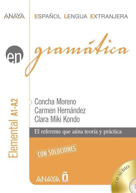 GRAMÁTICA. NIVEL ELEMENTAL A1-A2 | 9788467885293 | MORENO GARCÍA, CONCHA/HERNÁNDEZ ALCAIDE, CARMEN/KONDO PÉREZ, CLARA MIKI