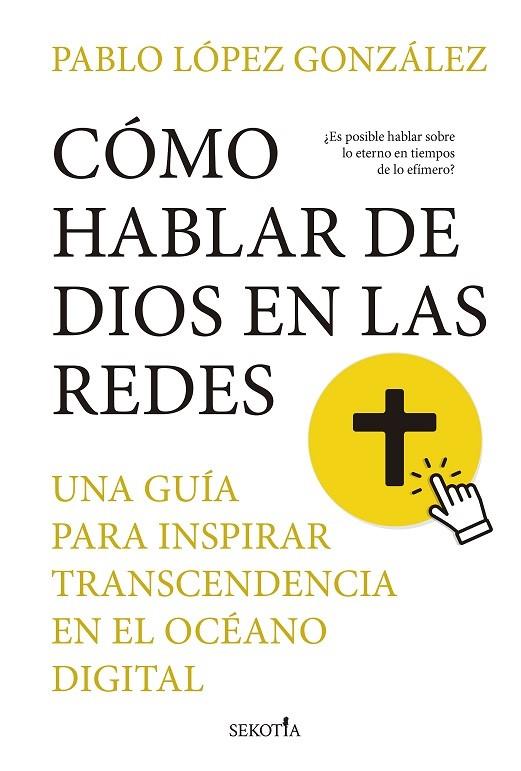 CÓMO HABLAR DE DIOS EN LAS REDES | 9788419979575 | LÓPEZ GONZÁLEZ, PABLO