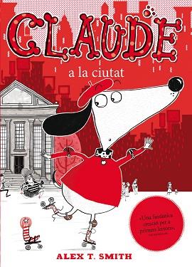 CLAUDE. CLAUDE A LA CIUTAT | 9788468308739 | SMITH, ALEX T.