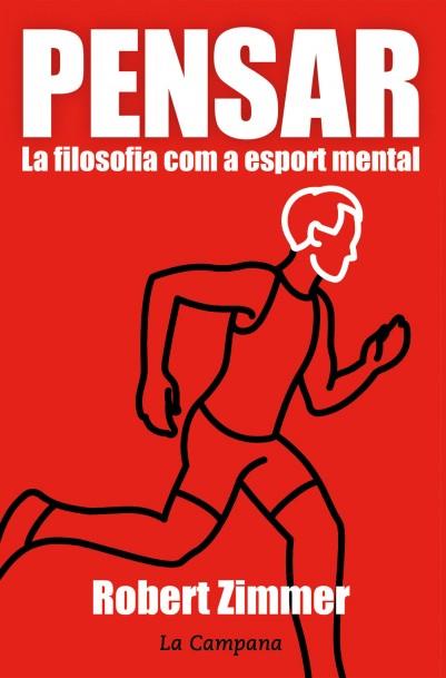 PENSAR. LA FILOSOFIA COM A ESPORT MENTAL | 9788416457359 | ZIMMER, ROBERT