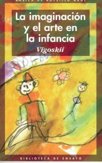 IMAGINACION Y EL ARTE EN LA INFANCIA | 9788476005750 | VIGOSKII