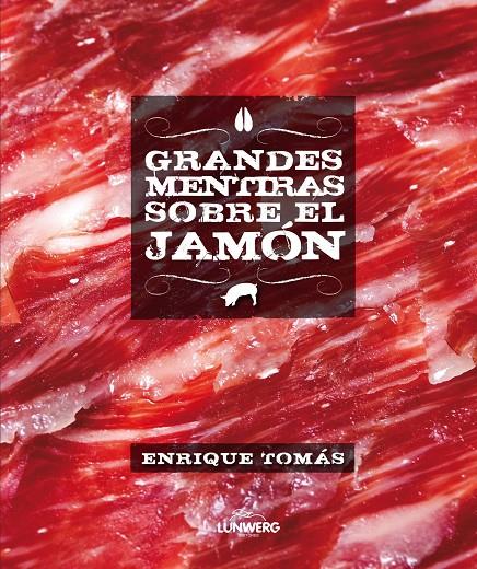 GRANDES MENTIRAS SOBRE EL JAMÓN | 9788415888246 | AA. VV.