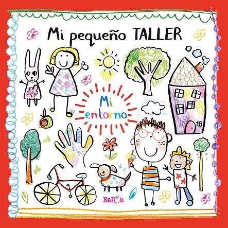 MI PEQUEÑO TALLER - MI ENTORNO | 9789403212753 | BALLON