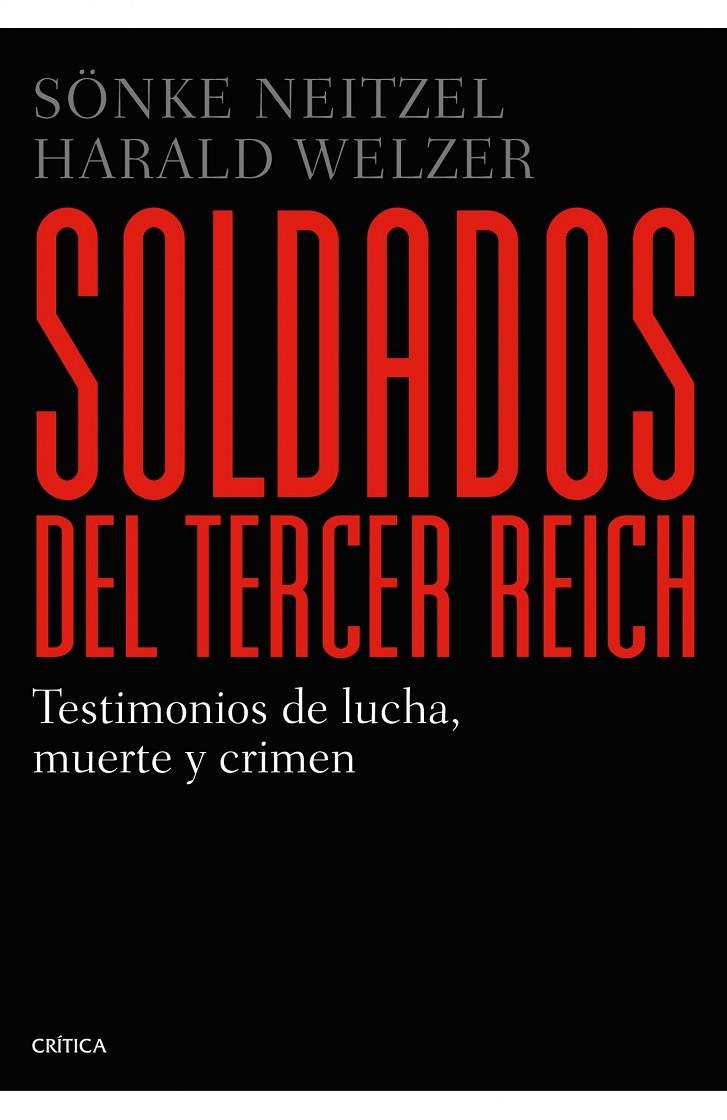 SOLDADOS DEL TERCER REICH | 9788498923384 | SONKE NEITZEL Y HARALD WELZER