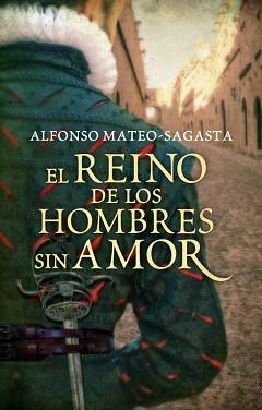 EL REINO DE LOS HOMBRES SIN AMOR | 9788425351556 | MATEO-SAGASTA,ALFONSO