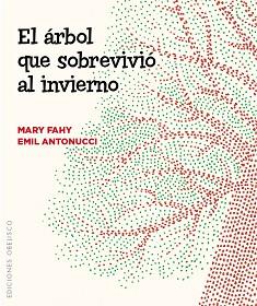 EL ÁRBOL QUE SOBREVIVIÓ AL INVIERNO | 9788491110668 | FAHY, MARY