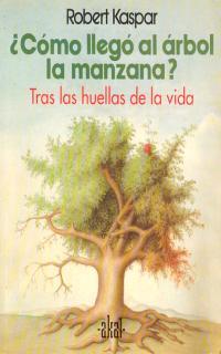 COMO LLEGO AL ARBOL LA MANZANA? | 9788446001614 | KASPAR, ROBERT